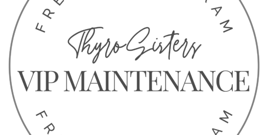 ThyroSIsters VIP Maintenance Program